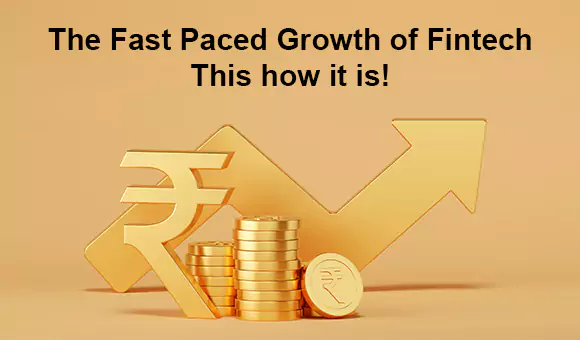 The Fast-Paced Growth of Fintech: This how it is The Fast-Paced Growth of Fintech: This how it is