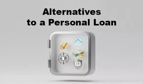 Alternatives to a Personal Loan Alternatives to a Personal Loan