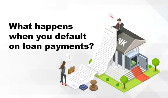 What happens when you default on loan payments? What happens when you default on loan payments?